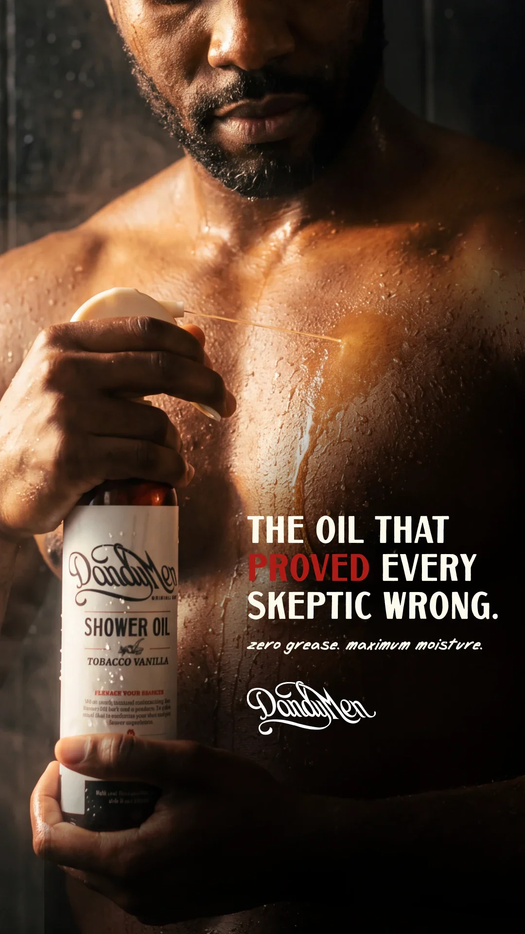 Dandymen: "The oil that proves every skeptic wrong."